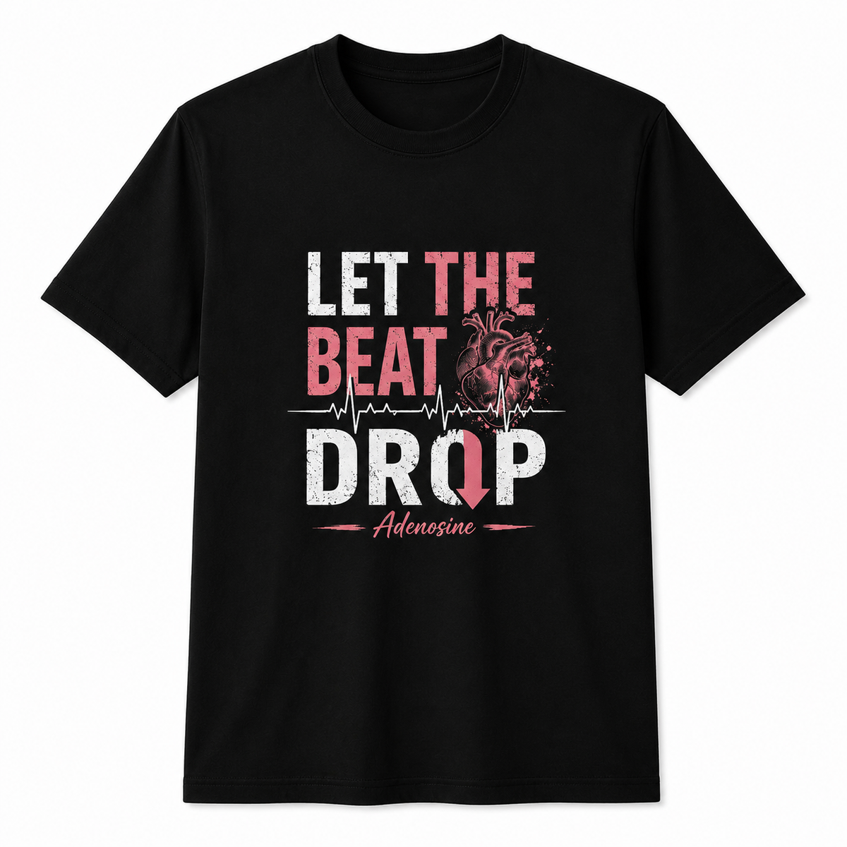 Funny Nurse Shirt Let The Beat Drop Adenosine Cardiac RN Front & Back T-Shirt