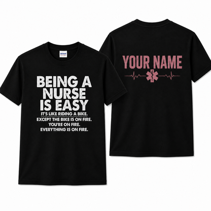 Being a Nurse Is Easy Shirt Funny Front and Back Nurse Graphic T-Shirt