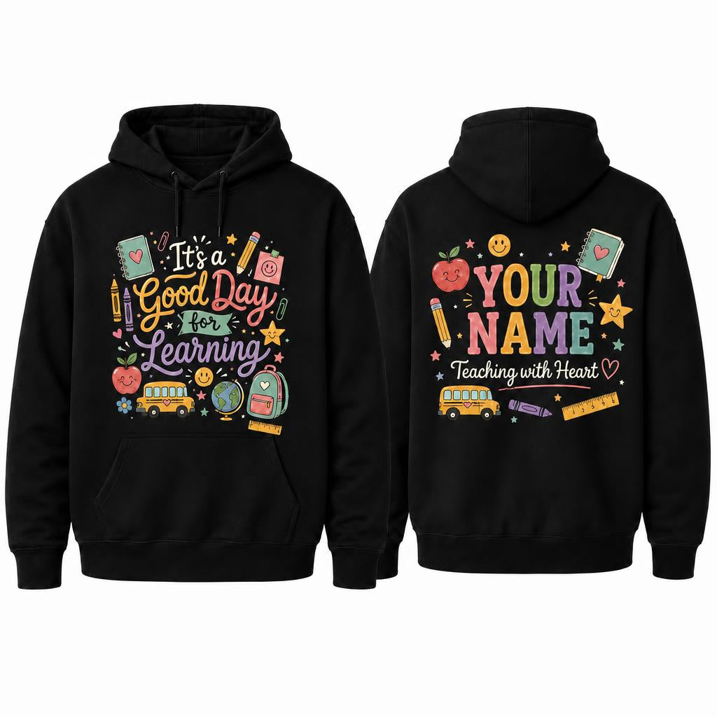Personalized Teacher Hoodie It's A Good Day For Learning Custom Name Gift