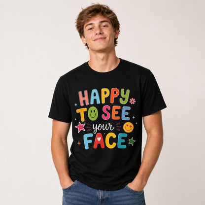 Personalized Happy To See Your Face Shirt Colorful Teacher Unisex T-Shirt