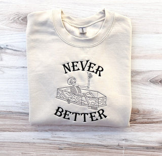 Never Better Halloween Embroidered Sweatshirt Crewneck Sweatshirt All Over Print Sweatshirt For Women Sweatshirt For Men SWS2760