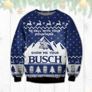 To Hell With Your Mountains Show Me Your Busch Ugly Christmas Sweater, Busch Beer Ugly Christmas Sweater, Xmas 2023 Sweatshirt,Santa Sweater