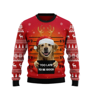 To Late To Be Good Cute Dog Ugly Christmas Sweater For Men & Women Christmas Gift Sweater US1979