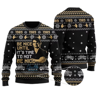 Be Nice Until It's Time To Not Be Nice Wool Ugly Christmas Sweater For Men & Women Christmas Gift Sweater US3839